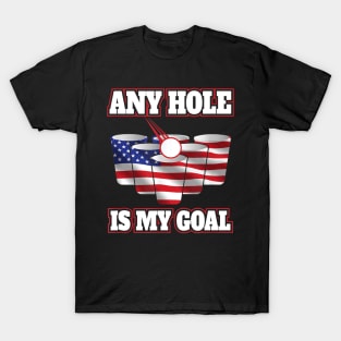 Any Hole Is My Goal Beer Pong Flag T-Shirt